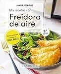 Comparativa de aceites para preparar deliciosas recetas de patatas fritas en freidora de aire